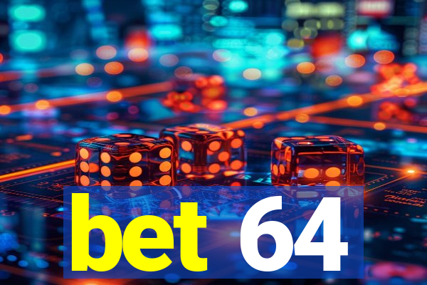 bet 64